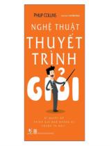 Nghệ thuật thuyết trình giỏi  : Bí quyết để thính giả nhớ những gì chúng ta nói 