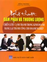Nghệ thuật đàm phán và thương lượng  : Chiến lược cạnh tranh trong kinh doanh mang lại thành công cho doanh nghiệp 
