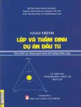 Giáo trình lập và thẩm định dự án đầu tư  : Lý thuyết, tình huống thực tế, bài tập 