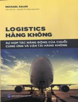 Logistics hàng không  : Sự hợp tác năng động của chuỗi cung ứng và vận tải hàng không 