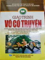 Giáo trình võ cổ truyền  : Dành cho sinh viên ngành huấn luyện thể thao trong các trường Đại học thể dục thể thao 