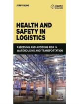 Health and Safety in Logistics  : Assessing and Avoiding Risk in Warehousing and Transportation 