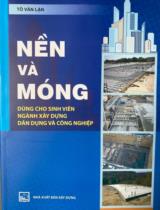 Nền và móng  : Dùng cho sinh viên ngành xây dựng dân dụng và công nghiệp 