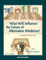 What will influence the future of alternative medicine?  : A world perspective 