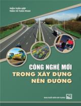Công nghệ mới trong xây dựng nền đường 