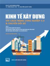 Kinh tế xây dựng với cách mạng công nghiệp 4.0 & chuyển đổi số  : Tập 1. Ngành Công nghiệp xây dựng và vấn đề kinh tế trong thiết kế & ứng dụng khoa học công nghệ với cách mạng công nghiệp 4.0 & chuyển đổi số 