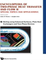 Encyclopedia of Two-Phase Heat Transfer and Flow II - Special Topics and Applications  : Volume 2. Boiling Using Enhanced Surfaces, Plate Heat Exchangers and Two-Phase Devices 