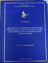 Ảnh hưởng của các định hướng chiến lược đến tính linh hoạt của chuỗi cung ứng: Bằng chứng thực nghiệm tại hãng hàng không lữ hành Vietravel Airlines 