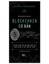 Blockchain cơ bản  : 25 bước tiếp cận đơn giản dành cho người không có nền tảng kỹ thuật 