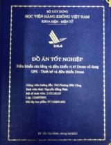 Điều khiển cân bằng và điều khiển vị trí Drone sử dụng GPS - Thiết kế và điều khiển Drone 