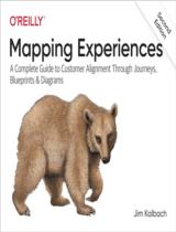Mapping Experiences  : A complete Guide to Customer Alignment Through Journeys, Blueprints, and Diagrams 