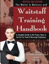 Waiter & Waitress and WaitStaff Training Handbook  : A Complete Guide to The Proper Steps in Service for Food & Beverage Employees 